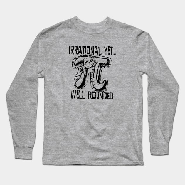 Irrational Yet Well Rounded Raspberry Pi Day Long Sleeve T-Shirt by Mudge